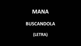 Maná - Buscandola (Letra/Lyrics)