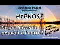 Hypnose : ne laissez pas le pouvoir à l'autre ! Faire face à un conflit/problème