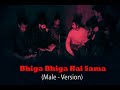 Bhiga-Bhiga Hai Sama (Male Version)- Lyrics | Mera Dil Ye Pukaare Aaja Song | Viral Song 2023