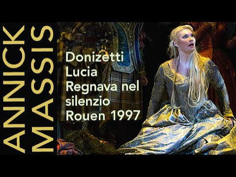Annick Massis - Donizetti: LUCIA DI LAMMERMOOR, Regnava nel silenzio, Rouen 1997