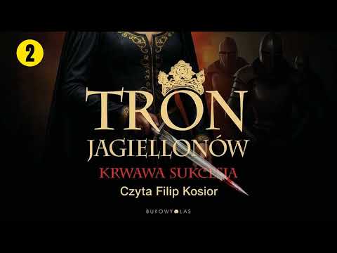 Tron Jagiellonów Cz.2 Autor Szymon Jędrusiak Lektor Filip Kosior Kryminały po Polsku AudioBook PL