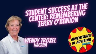 Remembering Terry O'Banion | Dr. Wendy Troxel, NACADA