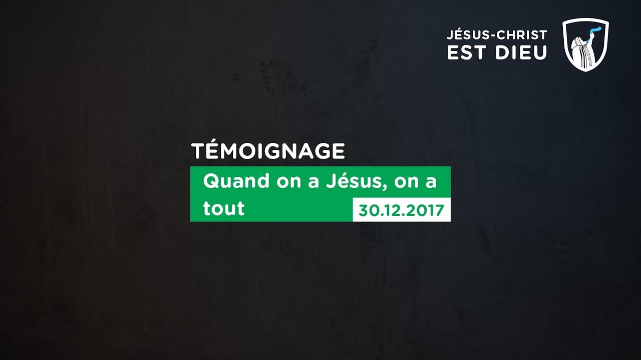 Thumbnail of video: Quand on a Jésus, on a tout
