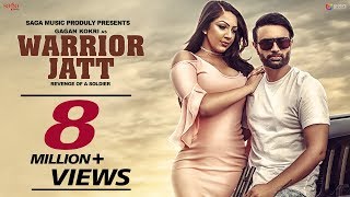 Gagan Kokri : WARRIOR JATT (Full Video) Deep Jandu, Harper Gahunia | Punjabi Song 2018 | Saga Music