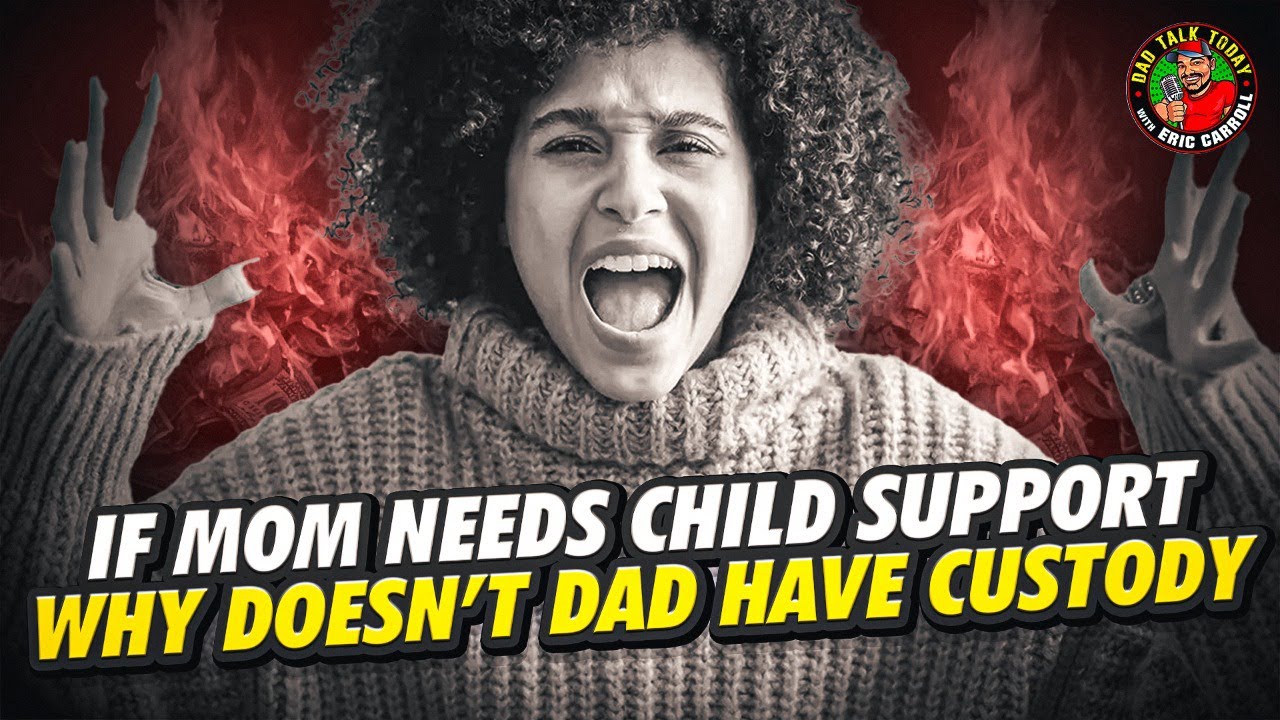 If Mom Needs Child Support Why Doesn't Dad Have Custody?