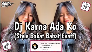Download lagu DJ KARNA ADA KO YANG BUAT SA NYAMAN STYLE BABAT BABAT ENAFF VIRAL TIKTOK FULL SONG TERBARU 2026 mp3 Download lagu DJ KARNA ADA KO YANG BUAT SA NYAMAN STYLE BABAT BABAT ENAFF VIRAL TIKTOK FULL SONG TERBARU 2026 mp3