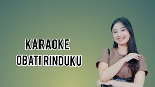 Download lagu OBATI RINDUKU KARAOKE mp3