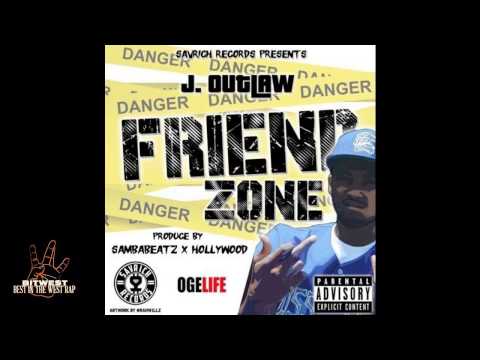 J. Outlaw - Friendzone (Prod. Sambabeatz, Hollywood) [New 2015] (BestInTheWestRap)