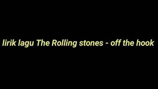 The Rolling stones - off the hook (lirik)
