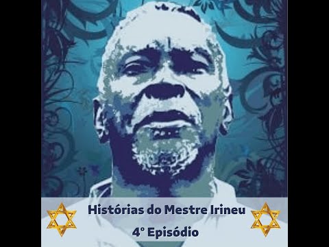 História do Mestre Irineu por Saturnino Brito - 4º Episódio | Jardim de São Miguel