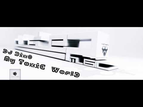 DJ BixO-My ToxiC WorlD 2012