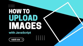 JavaScript - How to Upload and Display Images ( Updated version in the description )