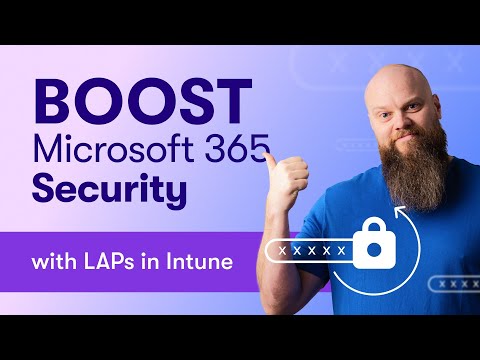 Enhance Microsoft 365 Security Using Intune LAPS Enhance Microsoft 365 Security Using Intune LAPS