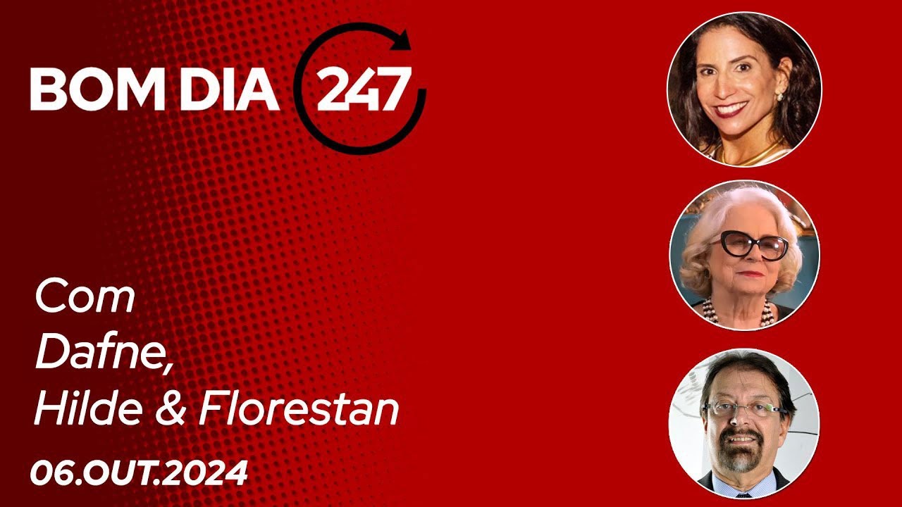 Bom dia 247 com Dafne, Hilde e Florestan 06.10.24