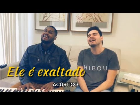 Jour Bayron e Melk Villar - Ele é Exaltado