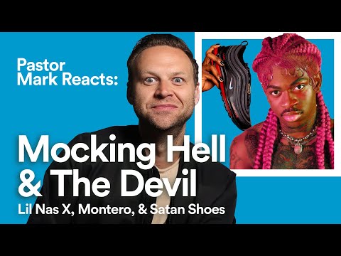 When Culture Mocks Hell & The Devil (Lil Nas X, Montero, and Satan Shoes) | Pastor Mark Reacts