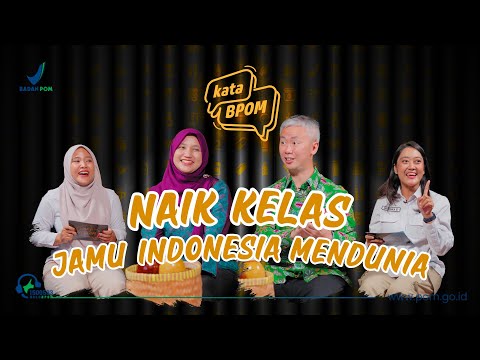 Podcast KataBPOM Ep. 18: NAIK KELAS JAMU INDONESIA MENDUNIA