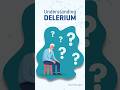 What Is Delirium, Actually?