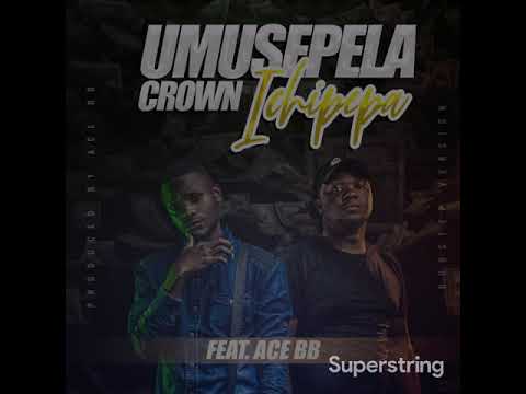 AUDIO: Umusepela Crown ft. Ace BB - Icipepa (Dub Step Version) 2021 ZAMBIAN LATEST MUSIC AUDIOS