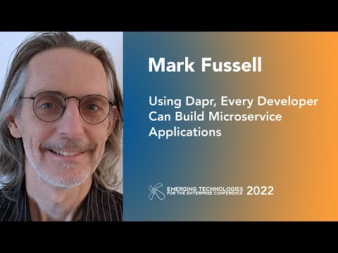 Mark Fussell — Using Dapr, Every Developer Can Build Microservice Applications