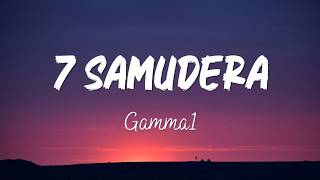 Download lagu Gamma1 - 7 Samudera (Lirik Video) mp3
