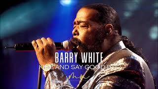 Barry White - Kiss And Say Good Bye