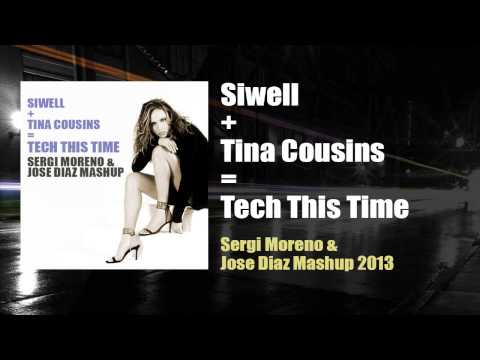 Siwell + Tina Cousins = Tech This Time (Sergi Moreno & Jose Diaz Mashup 2013)