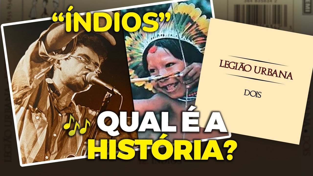 Ela não fala sobre "índios"... sabe do que esta letra fala? A história de "ÍNDIOS" (Legião Urbana)