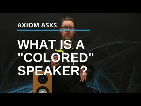 What Does "Colored" Mean? From The Axiom Audio Glossary: Audio Terms Explained