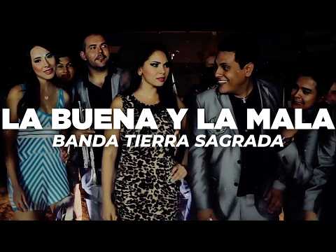 Banda Tierra Sagrada - La buena y la mala (Letra)