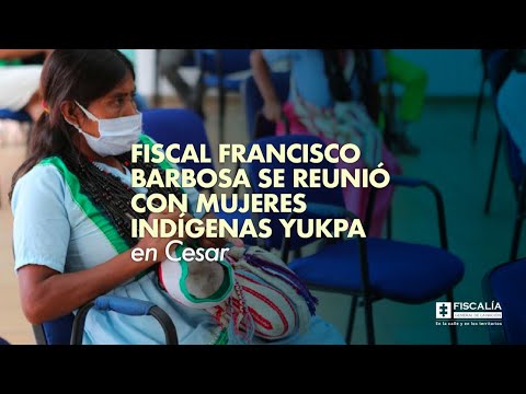 Fiscal Francisco Barbosa se reunió con mujeres indígenas Yukpa en Cesar