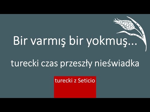 39. Past tense of the non-witness | Belirsiz geçmiş zaman | Turkish from Seticio