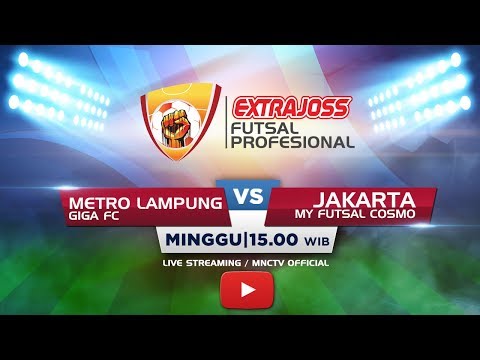 GIGA FC (LAMPUNG) VS MY FUTSAL COSMO (JAKARTA) - (FT: 2-1) Extra Joss Futsal Profesional 2018