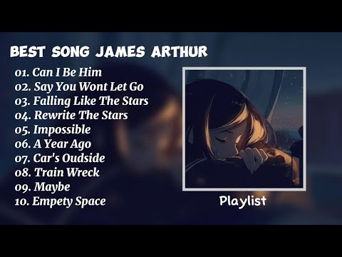 James Arthur - Playlist Best Song Popular🎶🎵✨
