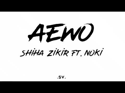 AEWO-Shiha Zikir ft. Noki (Lyrics)