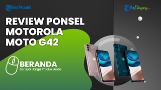 Motorola Luncurkan Smartphone Baru, Berikut Spesifikasi Lengkap Motorola Moto G42