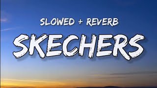 Download lagu DripReport - Skechers [slowed reverb] (Lyrics) mp3