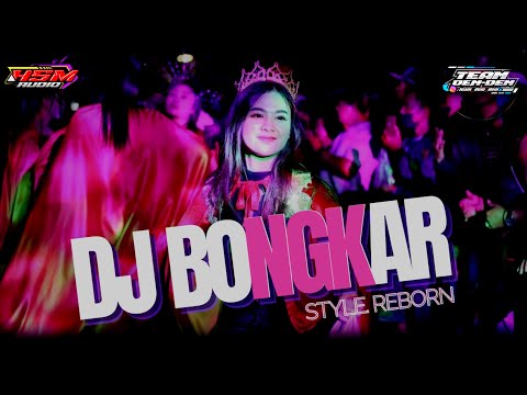 DJ BONGKAR STYLE REBORN TEAM DEMDEM MUSIC & HSM PRODUCTION