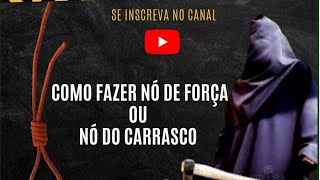 Como Confeccionar Nó de Carrasco ou Nó de Forca