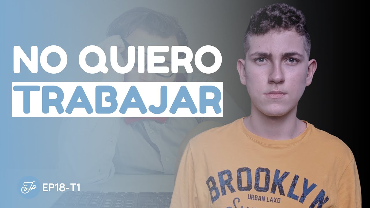¿Cómo hacerle cuando no quieres trabajar?