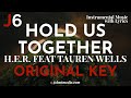H.E.R. feat Tauren Wells | Hold Us Together Instrumental Music and Lyrics Original Key