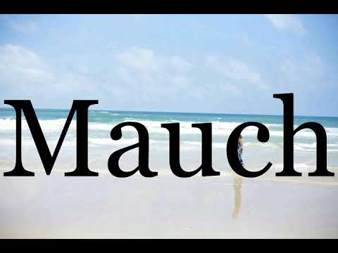 How To Pronounce Mauch🌈🌈🌈🌈🌈🌈Pronunciation Of Mauch