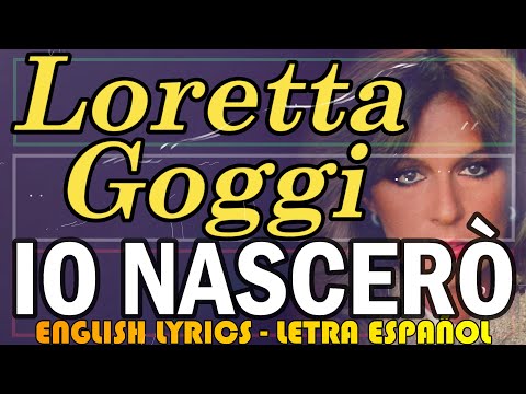 IO NASCERÒ - Loretta Goggi 1986 (Letra Español, English Lyrics, Testo italiano)
