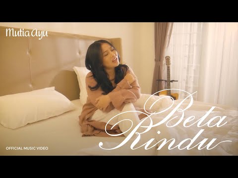 Mutia Ayu - Beta Rindu (Official Music Video)