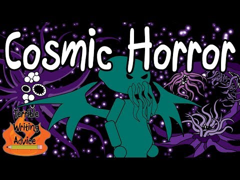 COSMIC HORROR - Terrible Writing Advice