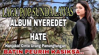 Download lagu Lagu Pop Sund Lawas _ Album Sunda Lawas Nyeredet Hate mp3 Download lagu Lagu Pop Sund Lawas _ Album Sunda Lawas Nyeredet Hate mp3