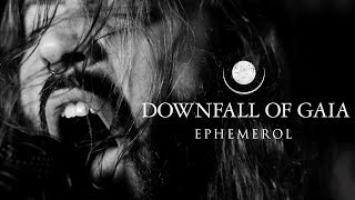 Downfall of Gaia "Ephemerol" (OFFICIAL VIDEO)