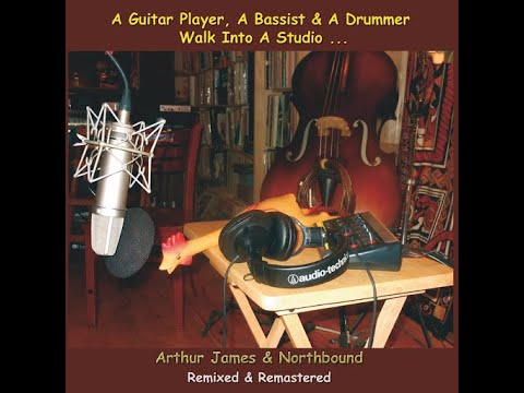 Blues, Blues, Blues  Arthur James & Northbound