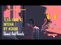 Tere Ishq Ki Inteha By Asrar Slowed and Reverb | Iqbal Poetry #allamaiqbal #asrar