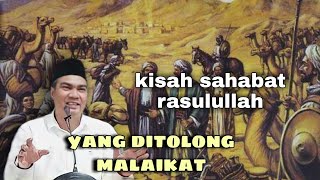 Download lagu KISAH SAHABAT RASULULLAH YANG DI TOLONG MALAIKAT - Ustadz Nazriel Abdul Muluk mp3
